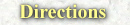Directions
